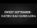 Download Lagu SWEET SEPTEMBER - HATIKU KAU GURIS LUKA (LIRIK)