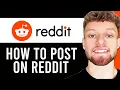 How To Post on Reddit Step By Step For Beginners
