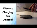 Wireless Charging for Android How It Works How to Enable It