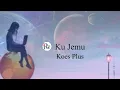 Lagu Ku Jemu - Koes Plus - Lirik