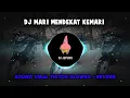 Download Lagu DJ MARI MENDEKAT KEMARI SOUND VIRAL TIKTOK SLOWED + REVERB