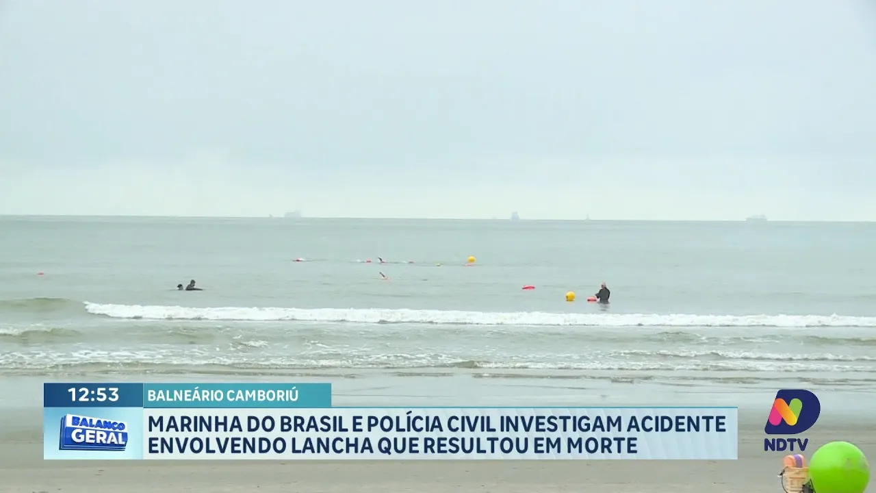 Marinha e Polícia Civil investigam acidente fatal com lancha em Balneário Camboriú