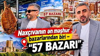 Naxçıvanın məşhur “57 Bazarı”nda olduq | Sakinlər və satıcılarla maraqlı söhbətlər.