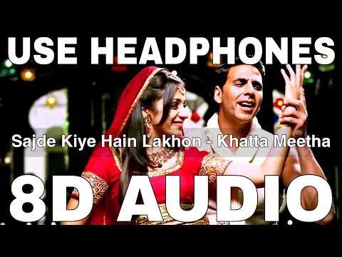 Download MP3 Sajde Kiye Hain Lakhon (8D Audio) || Khatta Meetha || KK, Sunidhi Chauhan || Akshay Kumar, Trisha K