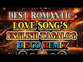 Download Lagu DISCO REMIX BEST ROMANTIC LOVE SONG'S ENGLISH TAGALOG 💫2025-2026