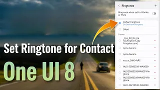 كيفية تعيين نغمة رنين مخصصة لجهات الاتصال على Samsung One UI 8 0 