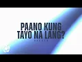 Lagu DARREN - 'Paano Kung Tayo Na Lang' Official Lyric Video