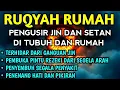 Download Lagu POWERFUL RUQYAH | RUQYAH RUMAH PENGUSIR JIN, SETAN \u0026 SIHIR DI RUMAH \u0026 TUBUH, PENENANG HATI \u0026 PIKIRAN