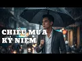 Download Lagu Chiều Mưa Kỷ Niệm - Bolero Mới Nhất 2025 - Nức Nở Cả Lòng