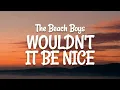 The Beach Boys - Wouldn't It Be Nice (Lyrics)