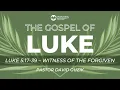 Luke 5 17-39 - Witness of the Forgiven