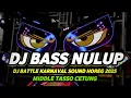Download Lagu DJ CEK SOUND FULL BASS BATTLE KARNAVAL HOREG 2025 MIDDLE TASSO CETUNG KRUWEK