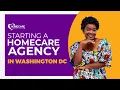 How to Start a Homecare Agency in Washington DC