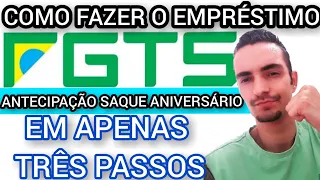 Como Solicitar O Empréstimo FGTS - Antecipação Saque Aniversário - Em Três Passos