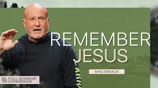 What to Remember When Life Feels Out of Control | Pastor Mike Breaux | Full Worship Experience
