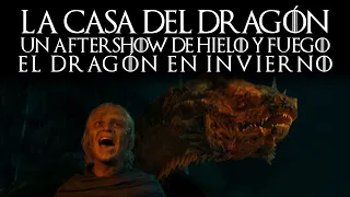 Un Aftershow de Hielo y Fuego (con @AlexjuxX) La Casa del Dragón T3E07: El Dragón en Invierno
