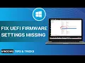 How To Fix UEFI Firmware Settings Missing On Windows 10 Or 11 Step by Step Guide