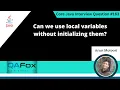 Can we use local variables without initializing them Core Java Interview Question