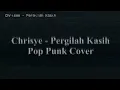 Chrisye - Pergilah Kasih | Pop Punk Cover (Lyric Video)