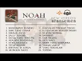Lagu NOAH - FULL ALBUM NO IKLAN NEW ARANSEMEN