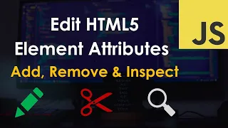 Edit HTML Element Attributes with JavaScript Tutorial add remove inspect