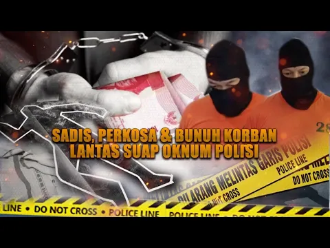 Sadis: Perkosa, Bunuh, Suap