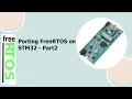 03 FreeRTOS Tutorials Porting FreeRTOS on STM32-Part2