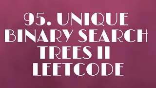 95 Unique Binary Search Trees II Leetcode Tree Recursion Python 3