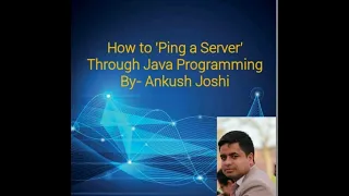 How to Ping a Server Through Java Programming - By Ankush Joshi