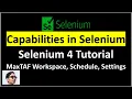 Capabilities in Selenium Capabilities Selenium 4 MaxTAF Workspace Schedule Settings Selenium
