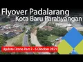 Update Drone Progress Pembangunan Flyover Padalarang Kota Baru Parahyangan 6 Oktober 2021 Part 2