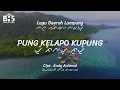Download Lagu Pung Kelapo Kupung - Lagu Daerah Lampung [Lirik, Aksara \u0026 Terjemahan]