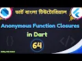 Dart Anonymous Function Closures Lambdas Higher-Order Function Dart Flutter Bangla Tutorial