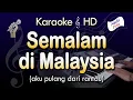 Download Lagu SEMALAM DI MALAYSIA Karaoke | Nada Pria