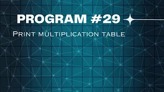 Day - 29 Python program to print multiplication table