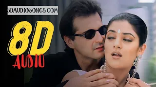 8d audio dilbar dilbar sirf tum sushmita sen sanjay kapoor alka yagnik