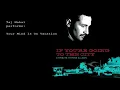 Taj Mahal - Your Mind Is On Vacation (Mose Allison Tribute)