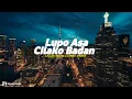 Download Lagu Lupo Asa Cilako Badan- Sazqia Rayani [Slowed+Reverb]