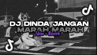 Download DJ DINDA JANGAN MARAH MARAH ENAKEUN SLOW + REVERB MP3