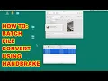 How To Batch File Convert Using Handbrake