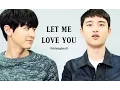 Download Lagu [찬디] Let Me Love You _ Chanyeol x D.O.