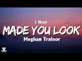 Download Lagu [1 Hour] Meghan Trainor - Made You Look (Lyrics/Letra)