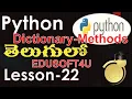 Dictionary related Methods in Python - Telugu-Lesson-22