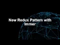New Redux Pattern with Immer