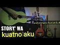 Lagu Story wa ' lagu kuat no aku cover akustik