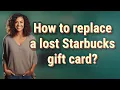 How to replace a lost Starbucks gift card