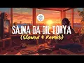 Download Lagu Sajna Da Dil Torya Lofi Song (Slowed + Reverb) Relaxing Tunes for a Broken Heart  #kabhimainkabhitum