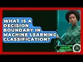 What Is A Decision Boundary In Machine Learning Classification - AI and Machine Learning Explained