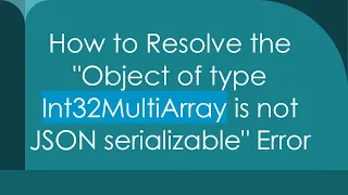 How to Resolve the Object of type Int32MultiArray is not JSON serializable Error