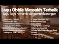 Download Lagu Lagu Obbie Messakh Terbaik | Full Album Lagu-Lagu Romantis dan Penuh Kenangan Nostalgia